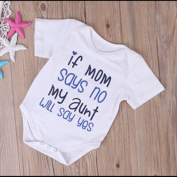 Other - If Mom Says No Aunt Says Yes Onesie